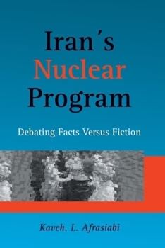 Paperback Iran's Nuclear Program: Debating Facts Versus Fiction Book