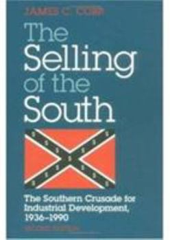 Paperback Selling of the South: The Southern Crusade for Industrial Development, 1936-90 Book