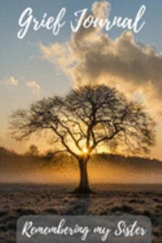 Paperback Grief Journal Remembering my Sister: Grieving The Loss Of Your Sister Book
