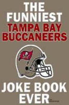 Paperback The Funniest Tampa Bay Buccaneers Joke Book Ever Book