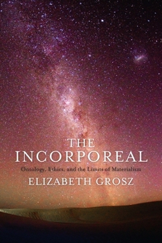 Hardcover The Incorporeal: Ontology, Ethics, and the Limits of Materialism Book