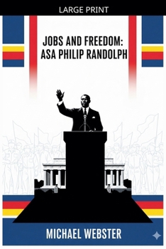 Paperback Jobs and Freedom: Asa Philip Randolph [Large Print] Book