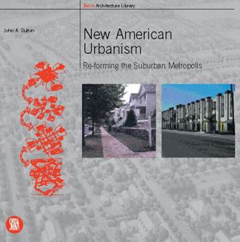 Paperback New American Urbanism: Re-Forming the Suburban Metropolis Book