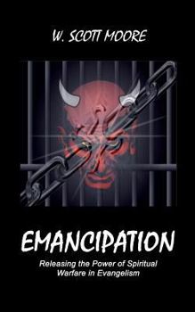 Paperback Emancipation: Releasing the Power of Spiritual Warfare in Evangelism Book