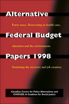 Paperback Alternative Federal Budget Papers 1998 (Canadian Centre for Policy Alternatives) Book