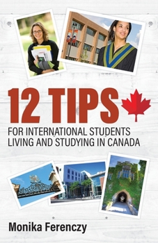 Paperback 12 Tips for International Students Living and Studying in Canada Book