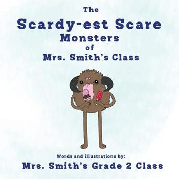 Paperback The Scaredy-est Scare Monsters of Mrs. Smith's class Book