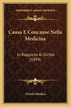 Paperback Causa E Concause Nella Medicina: In Rapporto Al Diritto (1899) [Italian] Book