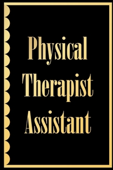 Physical Therapist Assistant: PTAs Notebook Wide Ruled Lined Journal 6x9 Inch ( Legal ruled ) Family Gift Idea Mom Dad or Kids in Holidays