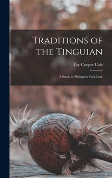 Hardcover Traditions of the Tinguian: A Study in Philippine Folk-Lore Book
