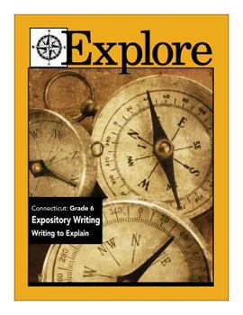 Paperback Explore Connecticut: Grade 6 Expository Writing: Writing to Explain Book