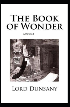 Paperback The Book of Wonder Annotated Book