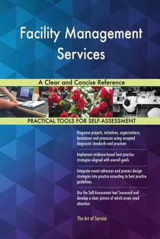 Paperback Facility Management Services A Clear and Concise Reference Book
