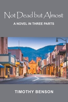 Paperback Not Dead but Almost: A Novel in Three Parts Book