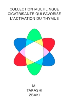 Paperback Version Française Collection multilingue Cicatrisante qui favorise l'activation du thymus [French] Book