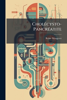 Paperback Cholécysto-Pancréatite: Essai De Pathogénie [French] Book