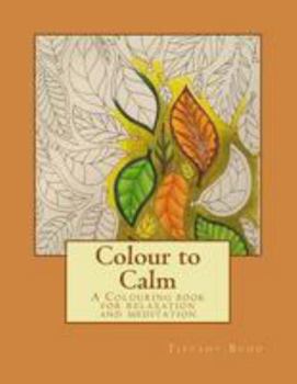 Paperback Colour to Calm: A Colouring book for relaxation and meditation Book