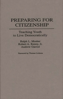 Hardcover Preparing for Citizenship: Teaching Youth to Live Democratically Book