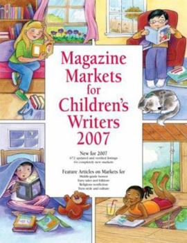 Magazine Markets for Children's Writers 2007 (Magazine Markets for Children's Writers)