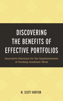 Paperback Discovering the Benefits of Effective Portfolios: Innovative Solutions for the Implementation of Grading Academic Work Book