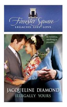 Illegally Yours (Forrester Square, 9) - Book #9 of the Forrester Square