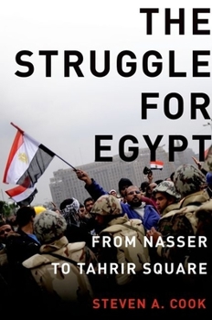Hardcover The Struggle for Egypt: From Nasser to Tahrir Square Book