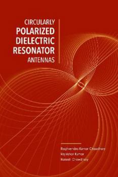 Hardcover Circularly Polarized Dielectric Resonator Antennas Book