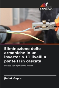 Paperback Eliminazione delle armoniche in un inverter a 11 livelli a ponte H in cascata [Italian] Book