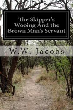 Paperback The Skipper's Wooing And the Brown Man's Servant Book