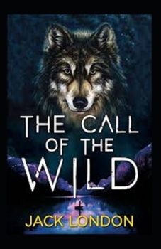 Paperback The Call of the Wild: (illustrated edition) Book