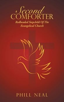 Hardcover Second Comforter: Redheaded Stepchild Of The Evangelical Church Book