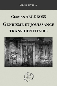 Genrisme et jouissance transidentitaire (Séries Troubles de Civilisation) (French Edition)