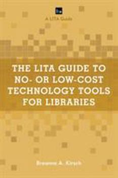 Paperback The LITA Guide to No- or Low-Cost Technology Tools for Libraries Book