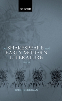 Hardcover On Shakespeare and Early Modern Literature: Essays Book