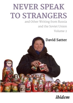 Paperback Never Speak to Strangers and Other Writing from Russia and the Soviet Union: Volume Two Book