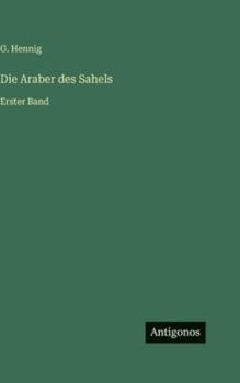 Hardcover Die Araber des Sahels: Erster Band [German] Book