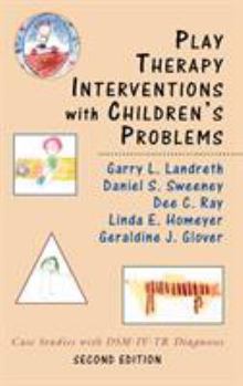 Hardcover Play Therapy Interventions with Children's Problems: Case Studies with Dsm-IV-Tr Diagnoses Book
