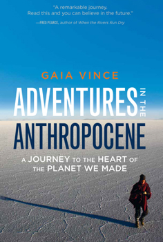 Hardcover Adventures in the Anthropocene: A Journey to the Heart of the Planet We Made Book