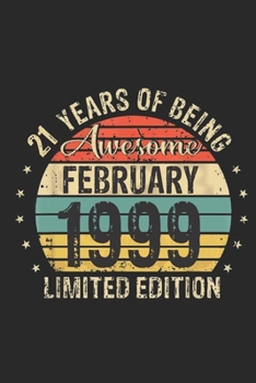 Born February 1999 Limited Edition Bday Gifts: 21 th birthday Journqal Gift for 21 Year Old Party. Blank lined Journqal for your retro friend. 6x9 inches, 110 pages.