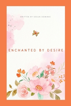 Paperback Enchanted by desire Book