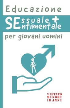 Paperback Educazione sessuale e sentimentale per giovani uomini [Italian] Book