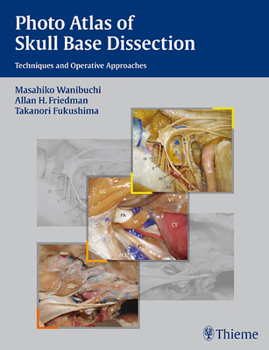 Hardcover Photo Atlas of Skull Base Dissection: Techniques and Operative Approaches Book