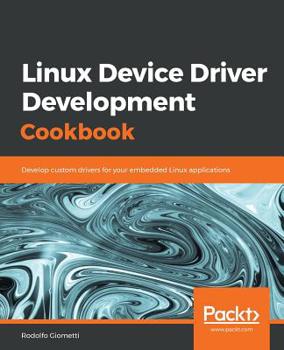 Paperback Linux Device Driver Development Cookbook Book