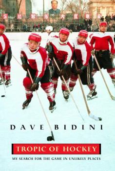 Hardcover Tropic of Hockey: My Search for the Game in Unlikely Places Book