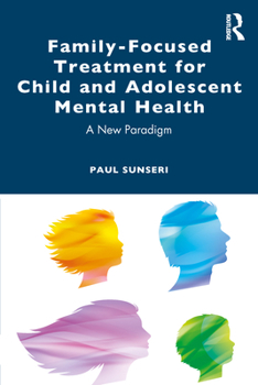 Paperback Family-Focused Treatment for Child and Adolescent Mental Health: A New Paradigm Book