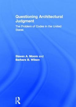 Hardcover Questioning Architectural Judgment: The Problem of Codes in the United States Book