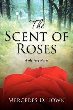 Paperback The Scent of Roses: A mystery novel Book