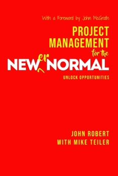 Paperback Project Management for the Newer Normal: Unlock Opportunities Book