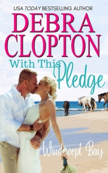 With This Pledge - Book #8 of the Windswept Bay