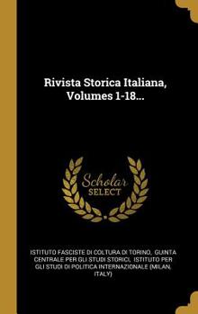 Hardcover Rivista Storica Italiana, Volumes 1-18... [Italian] Book
